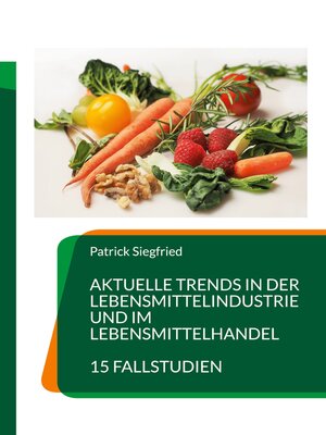 cover image of Aktuelle Trends in der Lebensmittelindustrie und im Lebensmittelhandel